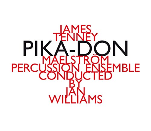 Maelstrom Ensemble - James Tenney: Pika-Don [CD]