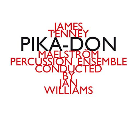 Maelstrom Ensemble - James Tenney: Pika-Don [CD]