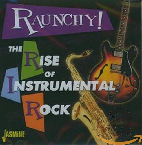 Various Artists - Raunchy! The Rise Of Instrumental Rock [CD]
