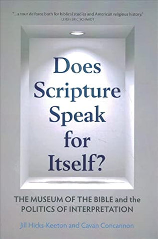 Does Scripture Speak for Itself?: The Museum of the Bible and the Politics of Interpretation