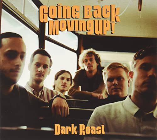Dark Roast - Going Back, Moving Up! [CD]