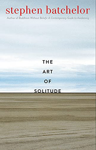 The Art of Solitude: A Meditation on Being Alone With Others in This World