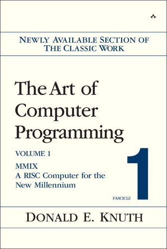 The Art of Computer Programming Volume 1 Fascicle 1 MMIX A RISC Computer for the New Millennium