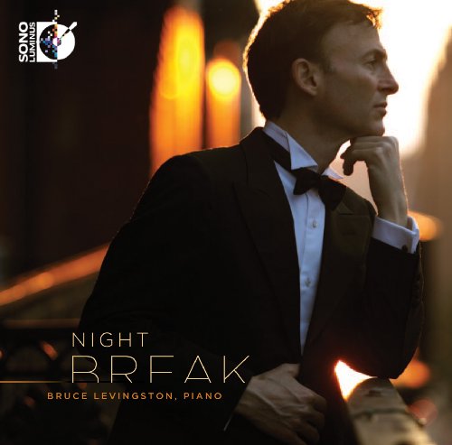 Bruce Levingston - Nightbreak (Sono Luminus: DSL-92144) [CD]