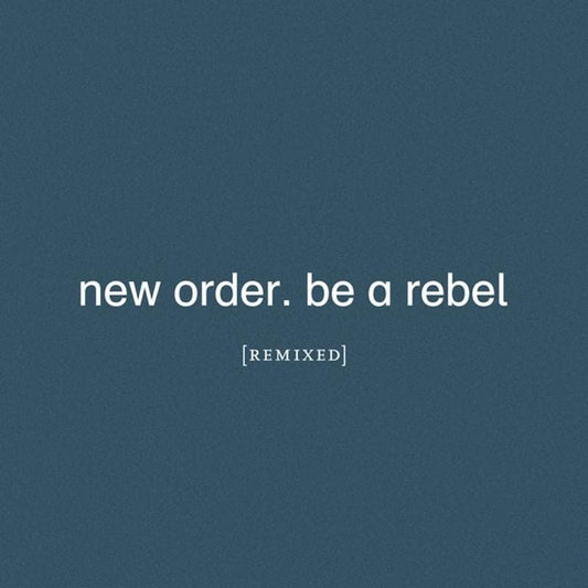 New Order - Be A Rebel Remixed [VINYL]