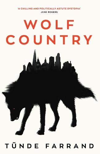 Wolf Country: A Chilling and Politically Astute Dystopia