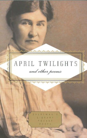 April Twilights and Other Poems (Everyman's Library POCKET POETS)