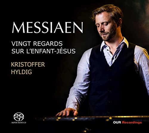 Kristoffer Hyldig - Olivier Messiaen: Vingt Regards sur l'enfant-Jesus [CD]