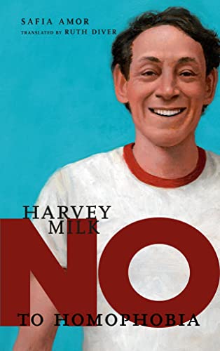 No To Homophobia: Harvey Milk (They Said No)