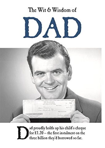 The Wit & Wisdom of Dad: from the BESTSELLING Greetings Cards Emotional Rescue. (The Wit and Wisdom of...)