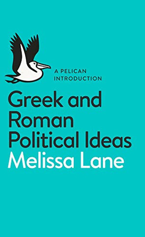 Greek and Roman Political Ideas: A Pelican Introduction (Pelican Books)