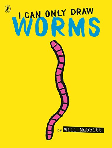 Yellow children's book cover with a pink worm and the title "I Can Only Draw Worms".
