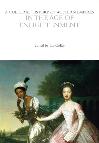 A Cultural History of Western Empires in the Age of Enlightenment (The Cultural Histories Series)