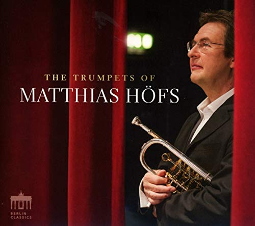 Matthias Hofs; German Brass; Concerto Koln - The Trumpets of Matthias Hofs: Music by Handel, Haydn, Glazunov; Ravel [CD]