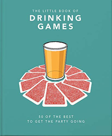 The Little Book of Drinking Games: 50 of the best to get the party going: 3