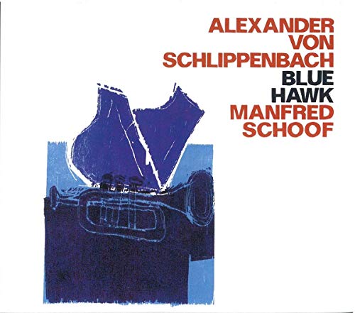 Alexander Von Schlippenbach/manfred Schoof - Blue Hawk - Alexander Von Schlippenbach & Manfred Schoof [CD]