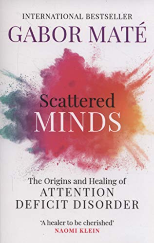 Book cover with multicolored watercolor splash and title "Scattered Minds" by Gabor Mate.