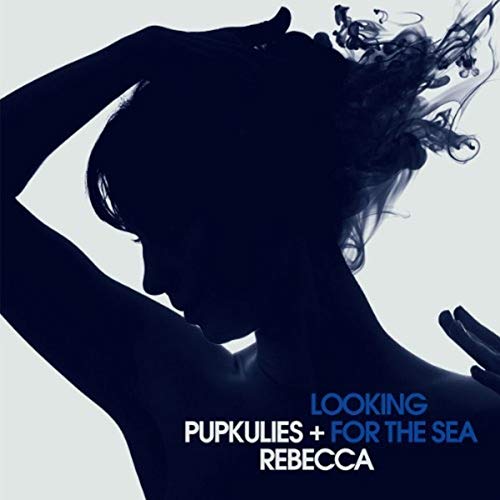 Pupkulies & Rebecca - Looking For The Sea [CD]