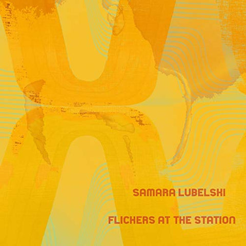 Samara Lubelski - Flickers At The Station  [VINYL]