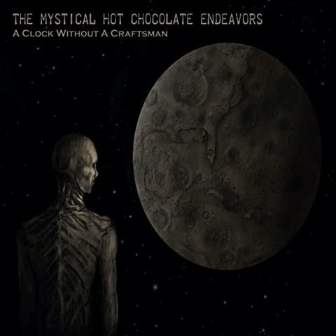 Mystical Hot Chocolate Endeavors, The - A Clock Without A Craftsman (2cd) [CD]