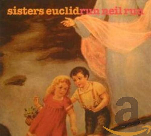 Sisters Euclid - Run Neil Run [CD]