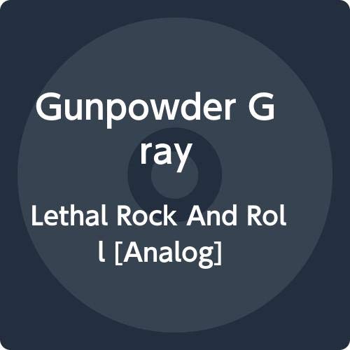 Gunpowder Gray - Lethal Rock And Roll [VINYL]