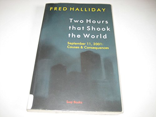 Two Hours That Shook the World: September 11, 2001 - Causes and Consequences