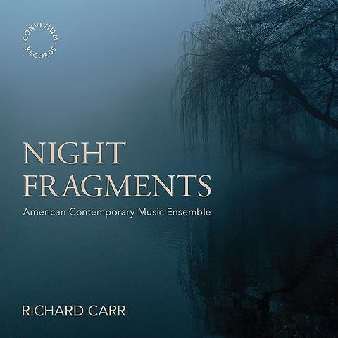 American Contemp Music Ens - Richard Carr: Night Fragments [CD]