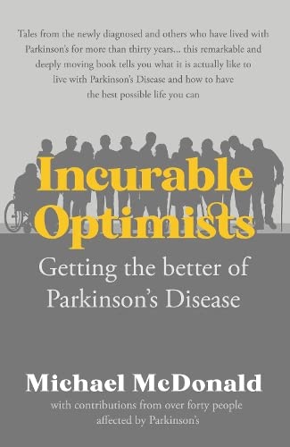 Incurable Optimists: Getting the better of Parkinson's Disease
