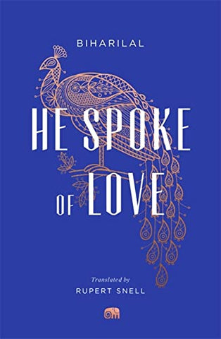 He Spoke of Love: Selected Poems from the Satsai (Murty Classical Library of India)