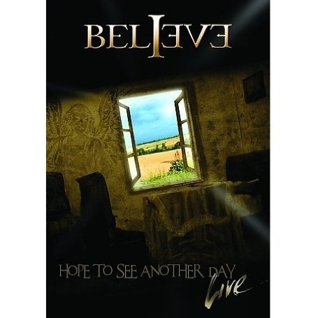 Believe: Hope To See Another Day - Live [DVD] [2008]