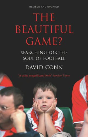 The Beautiful Game?: Searching for the Soul of Football