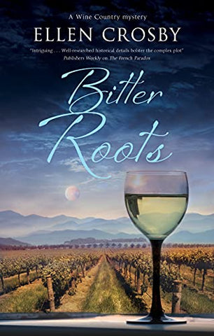 Bitter Roots: 12 (A Wine Country mystery)