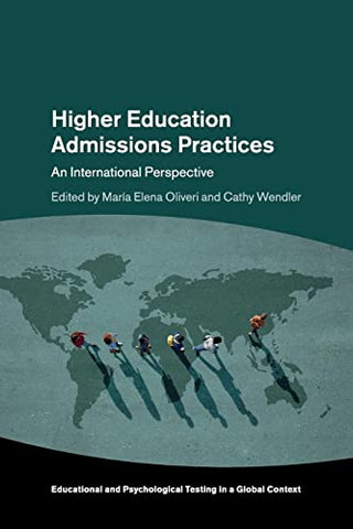 Higher Education Admissions Practices: An International Perspective (Educational and Psychological Testing in a Global Context)