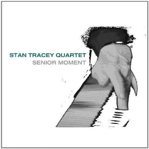 Album cover with a hand playing piano keys, titled "Stan Tracey Quartet - Senior Moment".