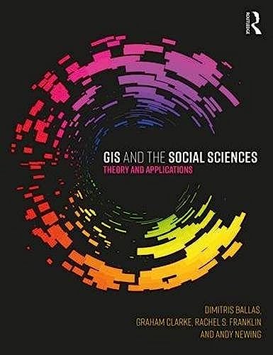 GIS and the Social Sciences: Theory and Applications