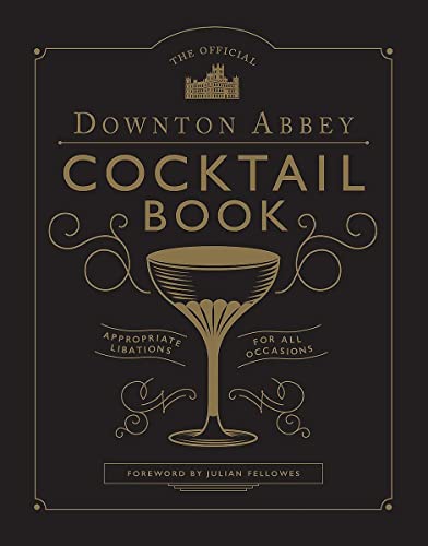 The Official Downton Abbey Cocktail Book