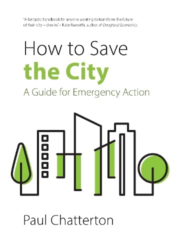 How to Save the City: A Guide for Emergency Action (Urban Worlds)