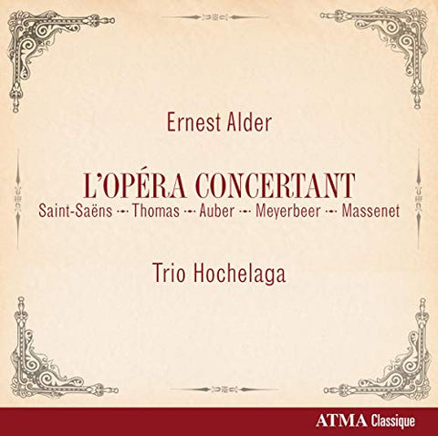 Trio Hochelaga - Saint Saens - Massenet - LOpera Concertante [CD]