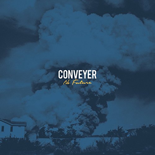 "Album cover with 'Conveyer - No Future' text over a dark blue-toned explosion image."