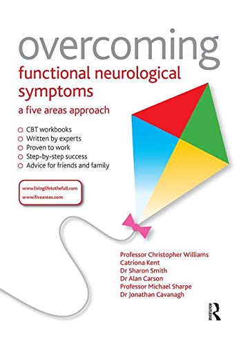 Overcoming Functional Neurological Symptoms: A Five Areas Approach: 5