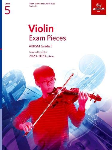 Violin Exam Pieces 2020-2023, ABRSM Grade 5, Part: Selected from the 2020-2023 syllabus: Part Only (ABRSM Exam Pieces)