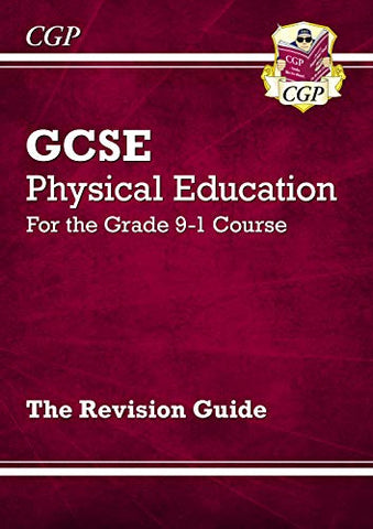 GCSE Physical Education Revision Guide - for the Grade 9-1 Course (CGP GCSE PE 9-1 Revision)