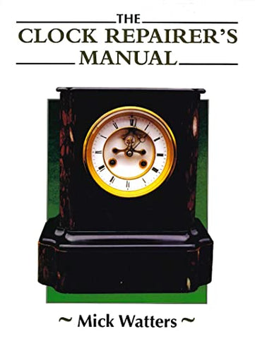 Clock Repairer's Manual