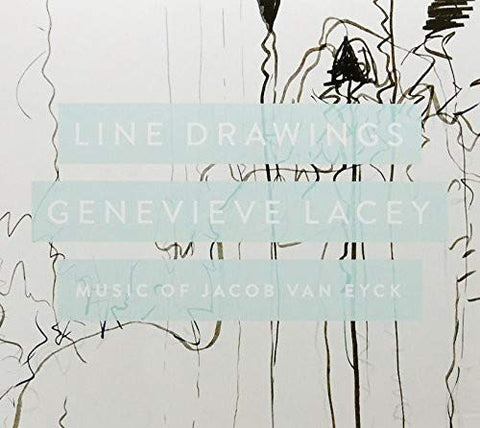 Genevieve Lacey - Line Drawings: Music Of Jacob Van Eyck Audio CD