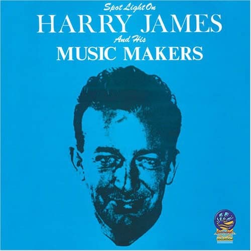 Harry James - Spotlight on Harry James and His Music Makers [CD]