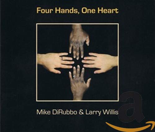 Mike Dirubbo & Larry Willis - Four Hands, One Heart [CD]