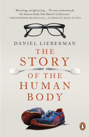 Daniel Lieberman - The Story of the Human Body