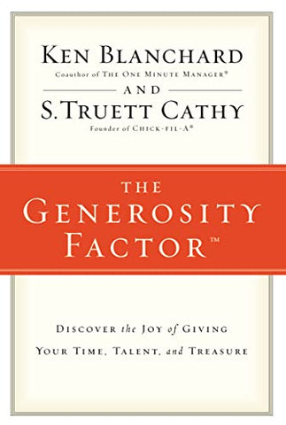 Generosity Factor The: Discover the Joy of Giving Your Time, Talent, and Treasure