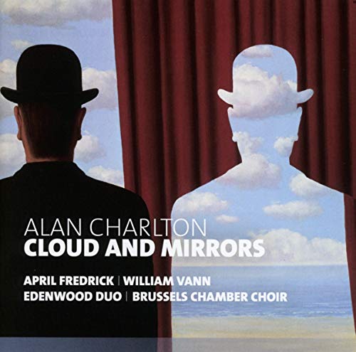 April Fredrick, William Vann Edenwood Duo, Brussels Chamber Choir - Alan Charlton: Cloud And Mirrors [CD]